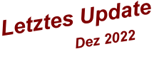 Letztes Update                     Dez 2022