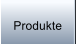 Produkte